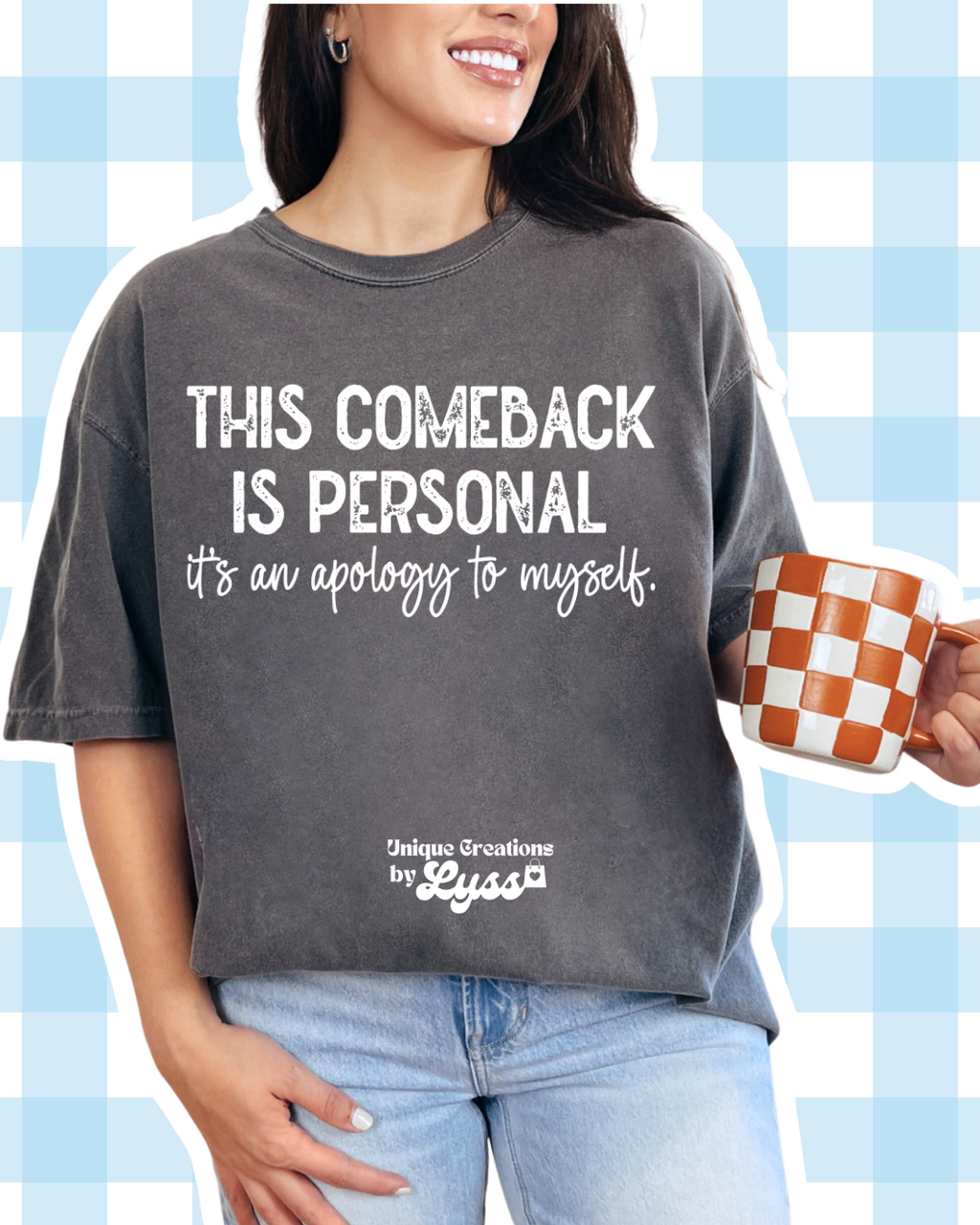THIS COMEBACK IS PERSONAL TEE/SWEATER
