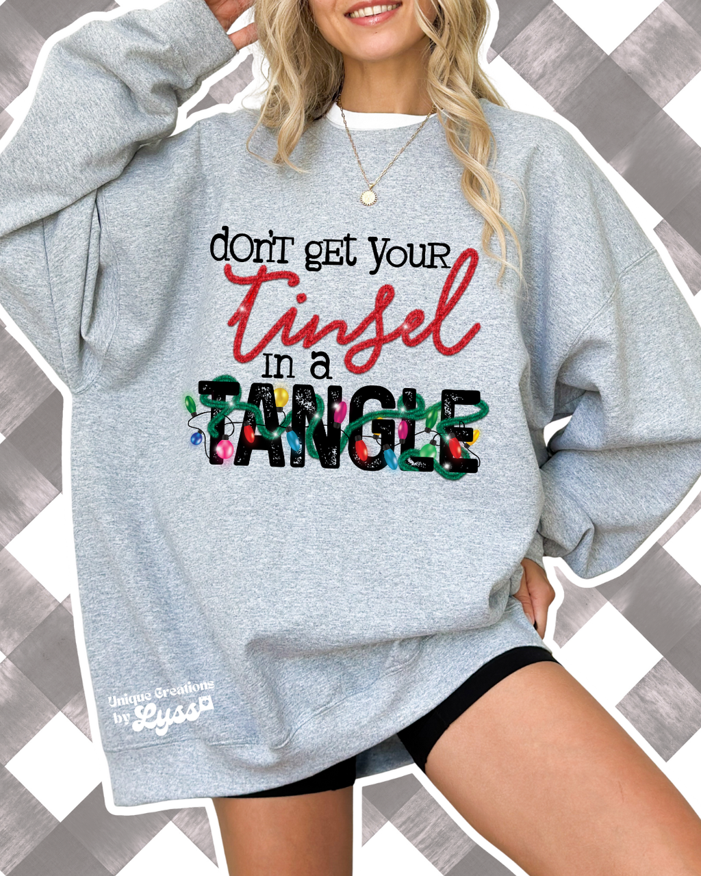 DON'T GET YOUR TINSEL IN A TANGLE TEE/SWEATER