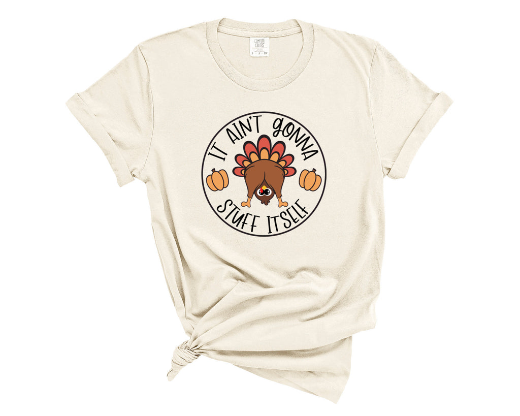 IT AINT GONNA STUFF ITSELF TEE